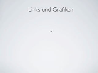 Links und Graﬁken


        ...
 