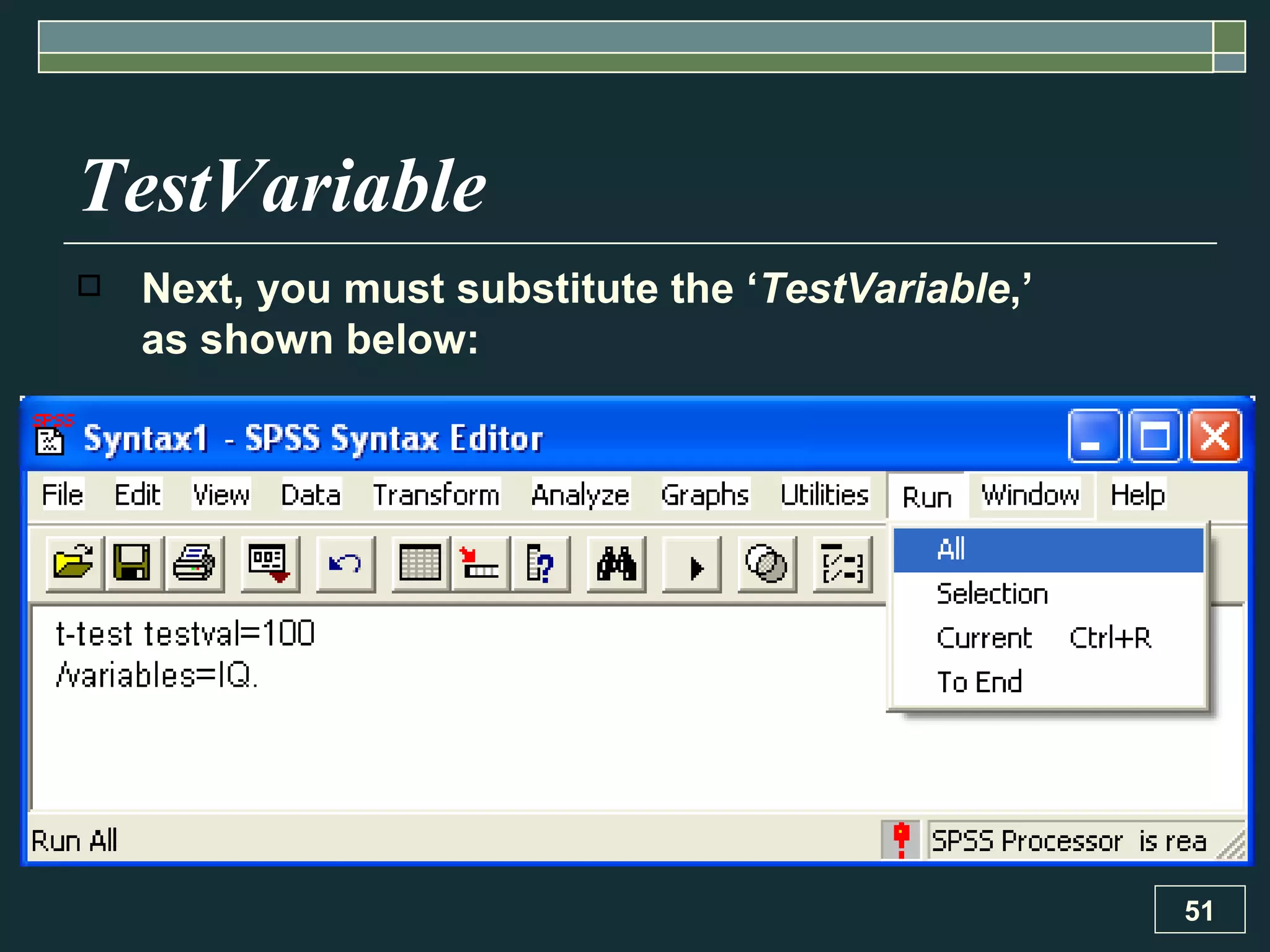 TestVariable Next, you must substitute the ‘ TestVariable ,’  as shown below:  