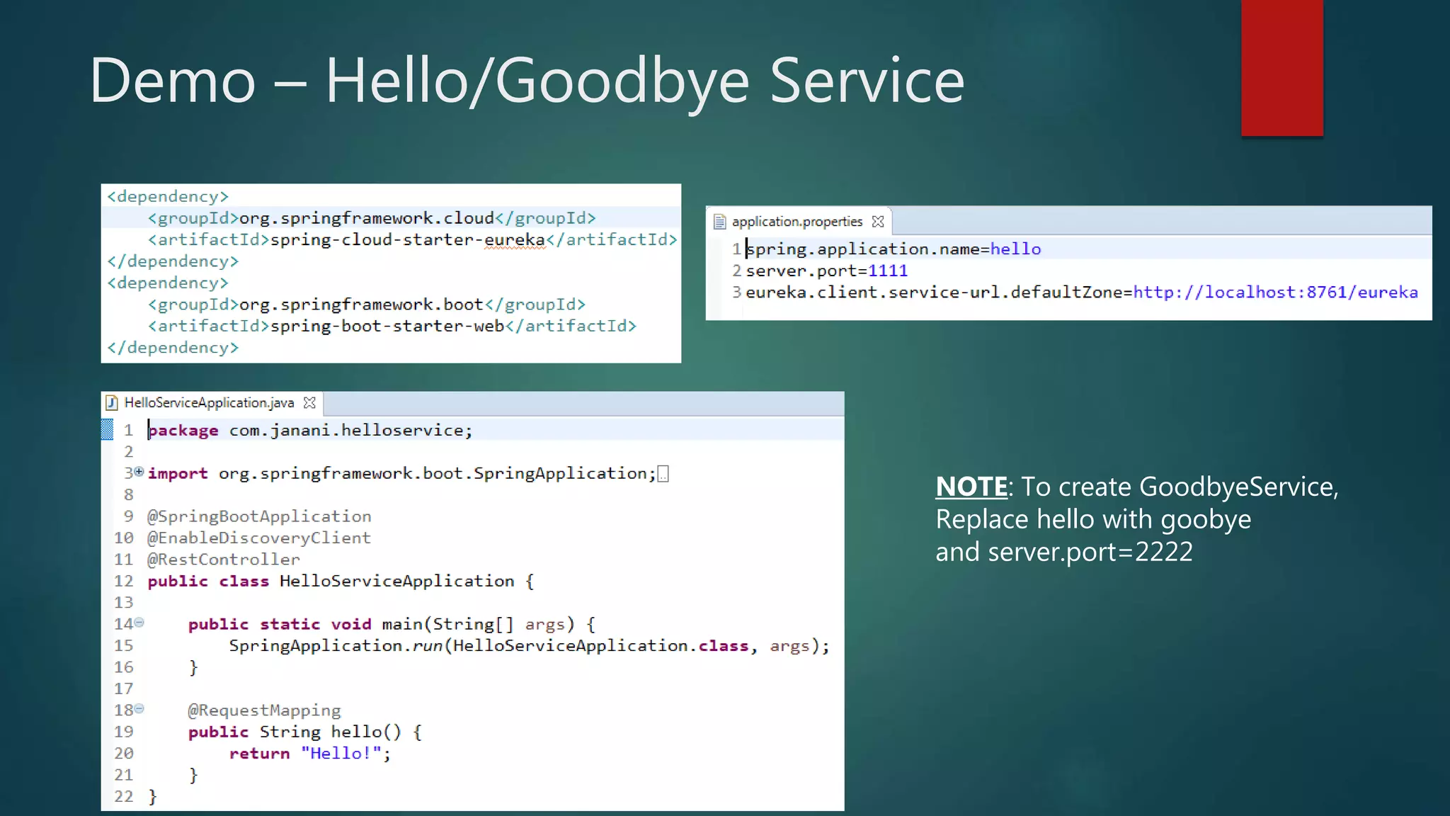 Demo – Hello/Goodbye Service
NOTE: To create GoodbyeService,
Replace hello with goobye
and server.port=2222
 