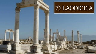 7) LAODICEIA
 