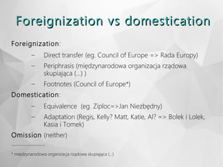Foreignization Definition Approaches to Translation | PPT