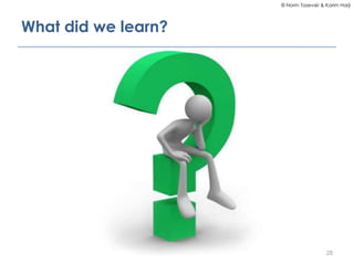 © Norm Tasevski & Karim Harji
What did we learn?
28
 