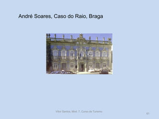 André Soares, Caso do Raio, Braga

Vítor Santos, Mod. 7, Curso de Turismo

61

 