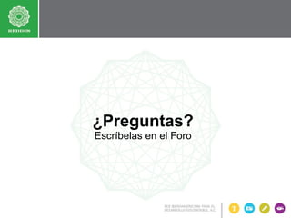 ¿Preguntas?
Escríbelas en el Foro

 