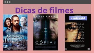 Dicas de filmes
 