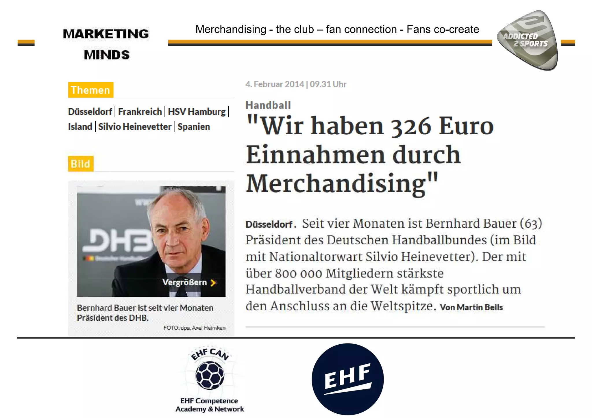 Merchandising - the club – fan connection - Fans co-create
 