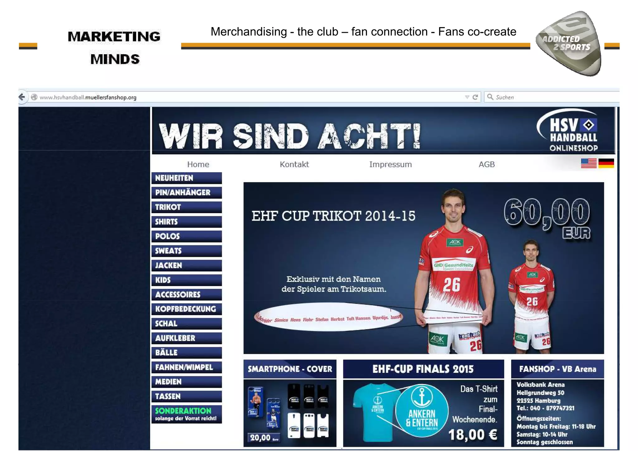 Merchandising - the club – fan connection - Fans co-create
 