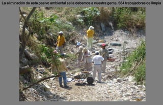 La eliminación de este pasivo ambiental se la debemos a nuestra gente, 584 trabajadores de limpia
 