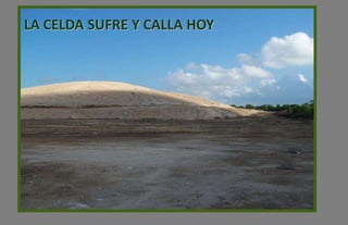 LA CELDA SUFRE Y CALLA HOY
 