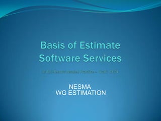 NESMA
WG ESTIMATION
 