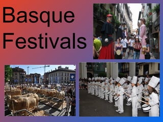 Basque
Festivals
 
