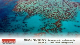 OCEAN PLANNING’S
IMPACT
An economic, environmental,
and social retrospective
 