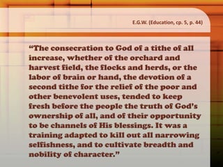 E.G.W. (Education, cp. 5, p. 44)
 