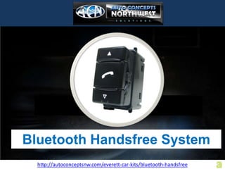 Bluetooth Handsfree System
  http://autoconceptsnw.com/everett-car-kits/bluetooth-handsfree
 