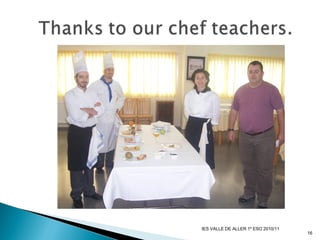 16
IES VALLE DE ALLER 1º ESO 2010/11
 