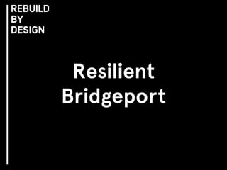Resilient
Bridgeport
 