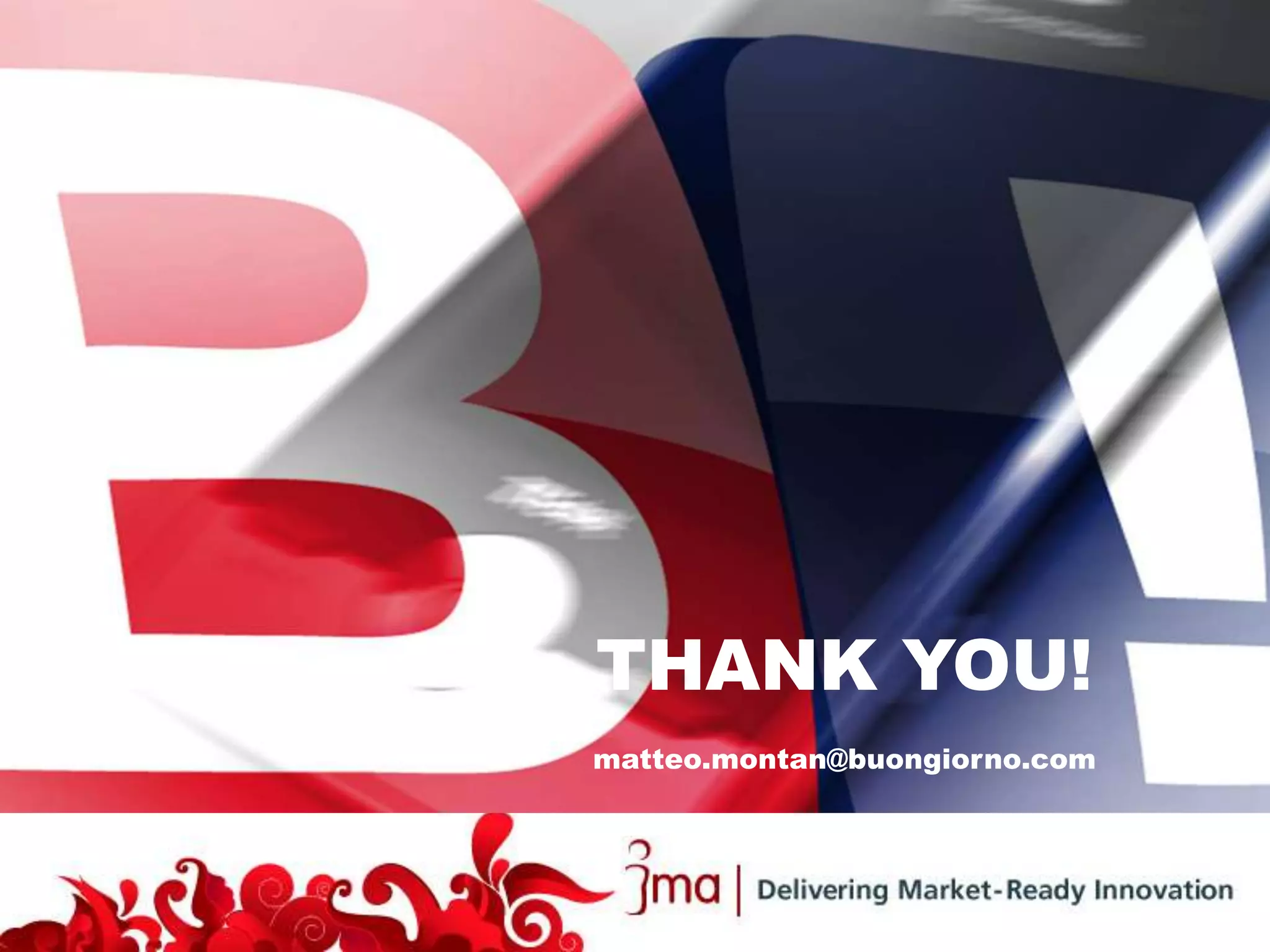 Contact & Questions




                   THANKS!
                    THANK YOU!
Matteo Montan – matteo.montan@buongiorno.com

                    matteo.montan@buongiorno.com
 