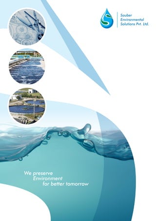 Sauber
Environmental
Solutions Pvt. Ltd.
We preserve
Environment
for better tomorrow
 