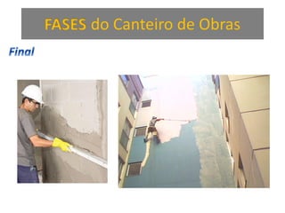 FASES do Canteiro de Obras
 