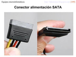 Equipos microinformáticos

http://fpkanarias.blogspot.com [109]

Conector alimentación SATA

 