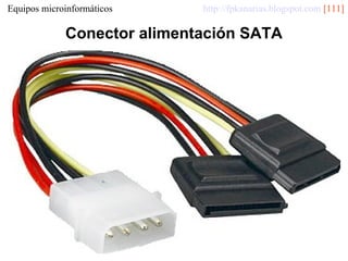 Equipos microinformáticos

http://fpkanarias.blogspot.com [111]

Conector alimentación SATA

 