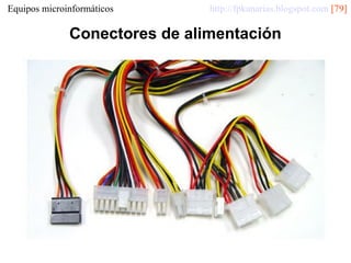 Equipos microinformáticos

http://fpkanarias.blogspot.com [79]

Conectores de alimentación

 