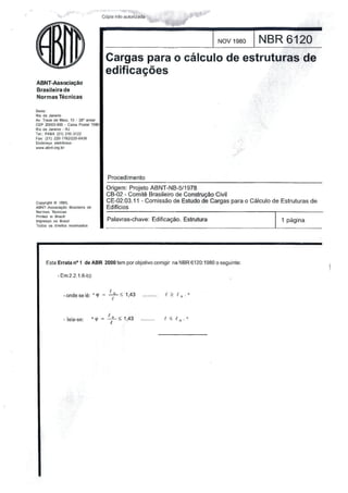 Texto fonte: Concreto Armado I – PUCRS. Profs. Henrique Gutfreind e Mauren Aurich
Telha colonial 1,20 k/m²
Telha fibro-cimento 6 mm 0,38 kN/m²
Telha fibro-cimento 8 mm 0,44 kN/m²
Telha zinco 1 mm 0,32 kN/m²
Telha folha galvanizada 1 mm 0,34 kN/m²
Determinação da carga atuante sobre uma laje:
Para arbitrar a espessura h da laje pode-se usar fórmulas empíricas que serão
confirmadas ou não no decorrer do cálculo:
Para lajes armadas numa direção a altura útil d ≥ 0,025 do vão menor
Para lajes armadas em duas direções a altura útil d ≥ 0,025 (1 - n . 0,1) . ℓ
Onde: n é o número de bordas engastadas e ℓ ≥ lado menor da laje ou 0,75 do
lado maior
Para lajes em balanço d ≥ ℓ /12,5 onde ℓ é o comprimento teórico do
balanço.
Em todos os casos deverá ser respeitada a espessura mínima (item 6.1.1.1 da NBR
- 6118). De preferência arbitram-se as lajes com a mesma espessura a não ser
quando os vãos forem muito diferentes.
Peso próprio h (m) x 25kN/m3
+ revestimento + reboco + (caso haja
enchimento + altura do enchimento x 14kN/m3
) + carga acidental.
Nas bordas livres das lajes deve-se considerar de acordo com a NBR - 6120,
uma carga acidental de 2 kN/m linear.
Nas lajes de banheiro em que não foi projetado rebaixo deve-se considerar a
carga de um forro falso da ordem de 0,30 a 0,50 kN/m².
Quando a laje recebe paredes divisórias leves considera-se uma carga de 1
kN/m².
Quando se trata de uma parede de tijolo cerâmico atuando sobre a laje
atuando segundo uma linha, calcula-se o peso da parede linear por metro que
multiplicado por seu comprimento dá o peso total, que como simplificação
dividido pela área da peça dá a carga de parede por m² de laje.
Exemplo:
Uma parede de 15 de tijolo furado com 2,60 m de altura dá uma carga por metro de:
2,60 x 0,15 x 13 kN/m3
= 5,07 kN/m (alvenaria = 13 k/m3
para tijolo furado)
 