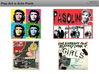 Mídia Externa
Odair Cavichioli Jr.
11
Pop Art e Arte Punk
 