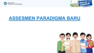 ASSESMEN PARADIGMA BARU
 