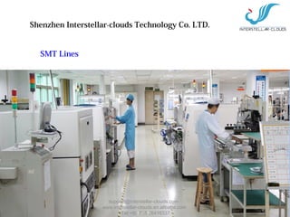 Shenzhen Interstellar-clouds Technology Co. LTD.
SMT Lines
support@interstellar-clouds.com
www.interstellar-clouds.en.alibaba.com
Tel:+86 755 26416337
 