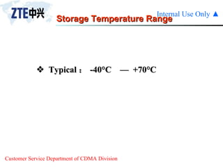Storage Temperature Range     Typical ： -40°C  —  +70°C 