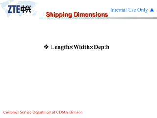 Shipping Dimensions    Length  Width  Depth 