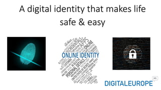 A	digital	identity that makes life	
safe &	easy
 