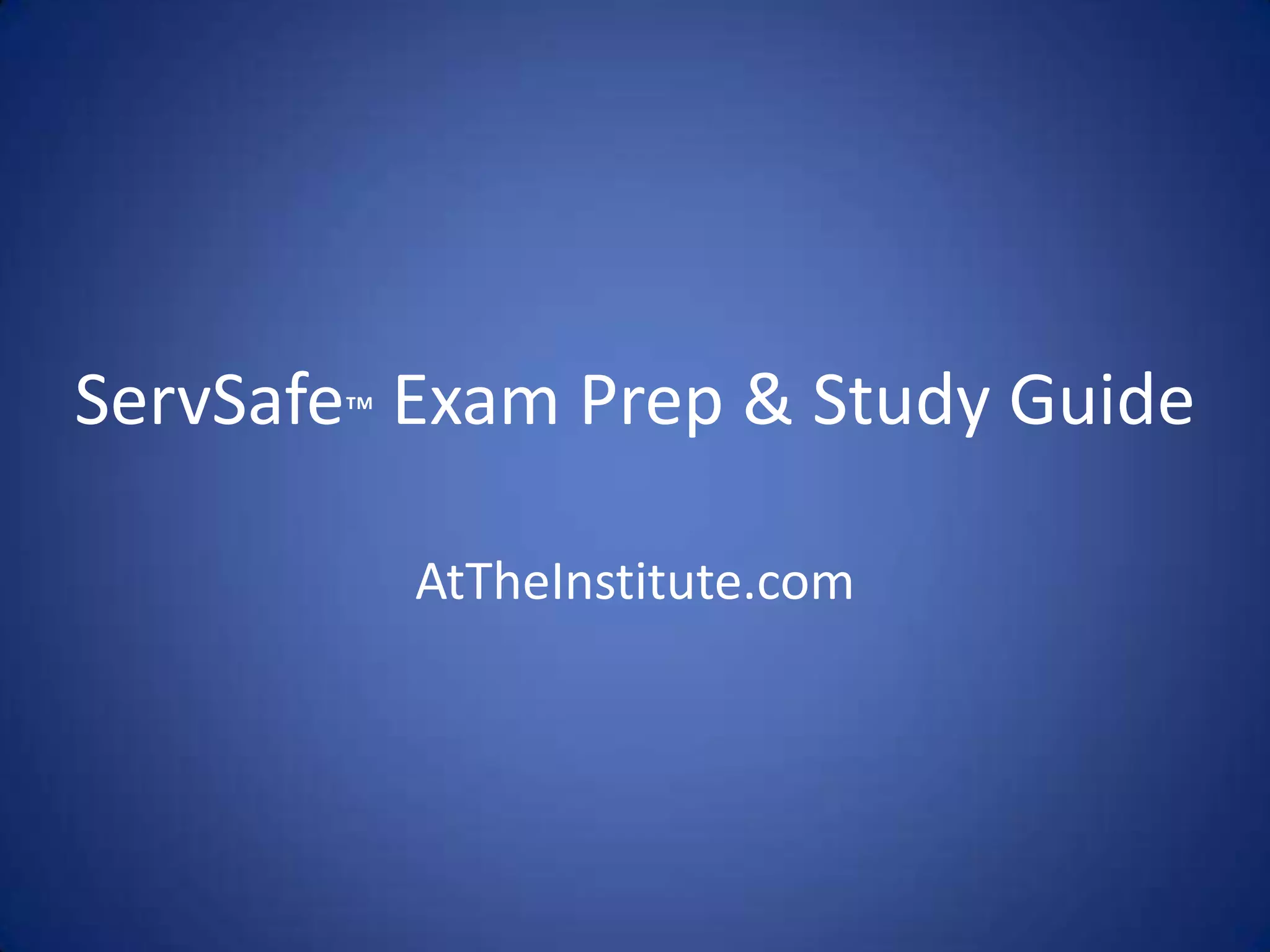 ServSafe™ Exam Prep & Study Guide

          AtTheInstitute.com
 