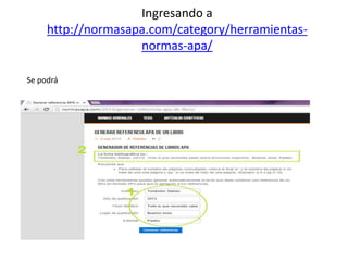 Ingresando a
http://normasapa.com/category/herramientas-
normas-apa/
Se podrá
 