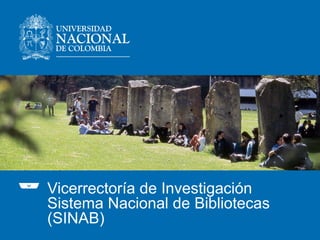 Vicerrectoría de Investigación Sistema Nacional de Bibliotecas (SINAB)  
