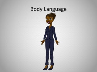 Body Language
 