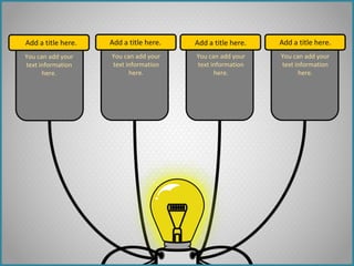 Add a title here.
You can add your
text information
here.
Add a title here.
You can add your
text information
here.
Add a title here.
You can add your
text information
here.
Add a title here.
You can add your
text information
here.
 