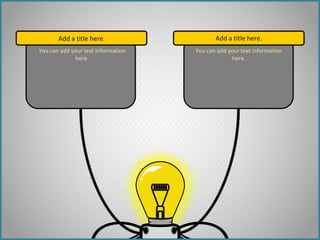Add a title here.
You can add your text information
here.
Add a title here.
You can add your text information
here.
 