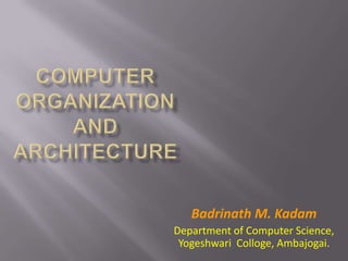 Badrinath M. Kadam
Department of Computer Science,
 Yogeshwari Colloge, Ambajogai.
 
