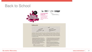 Be creative. Make sense. www.creativedata.fr 28
Back to School!
 