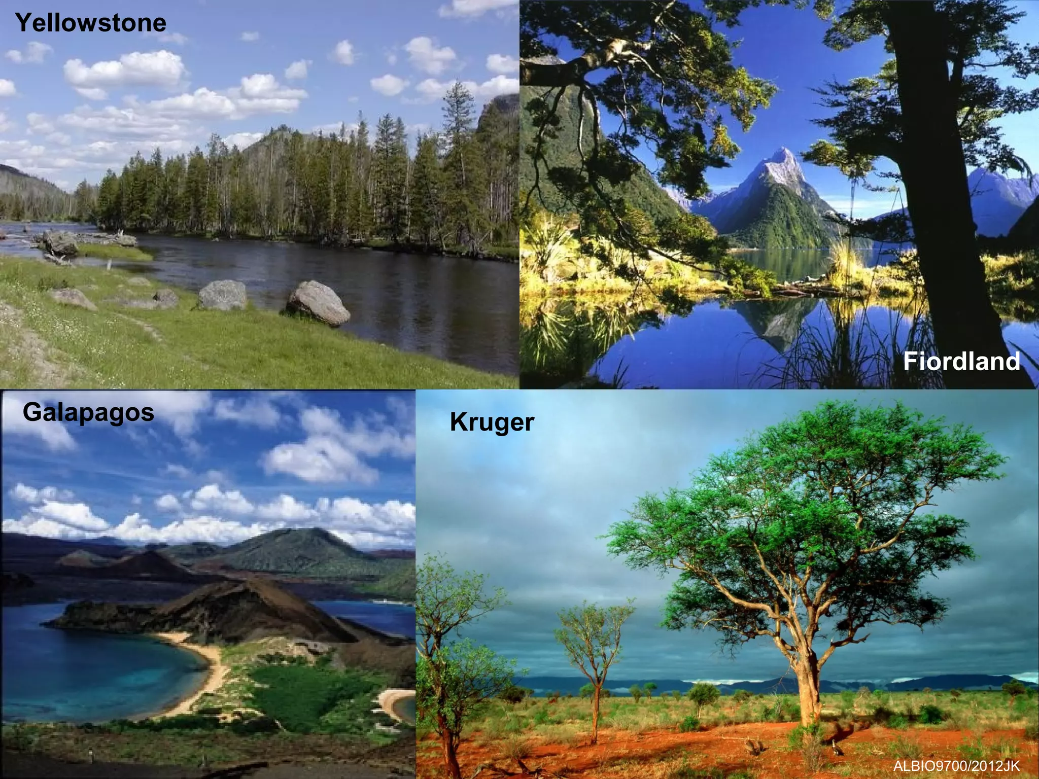 Yellowstone




                        Fiordland
Galapagos     Kruger




                       ALBIO9700/2012JK
                       ALBIO9700/2006JK
 