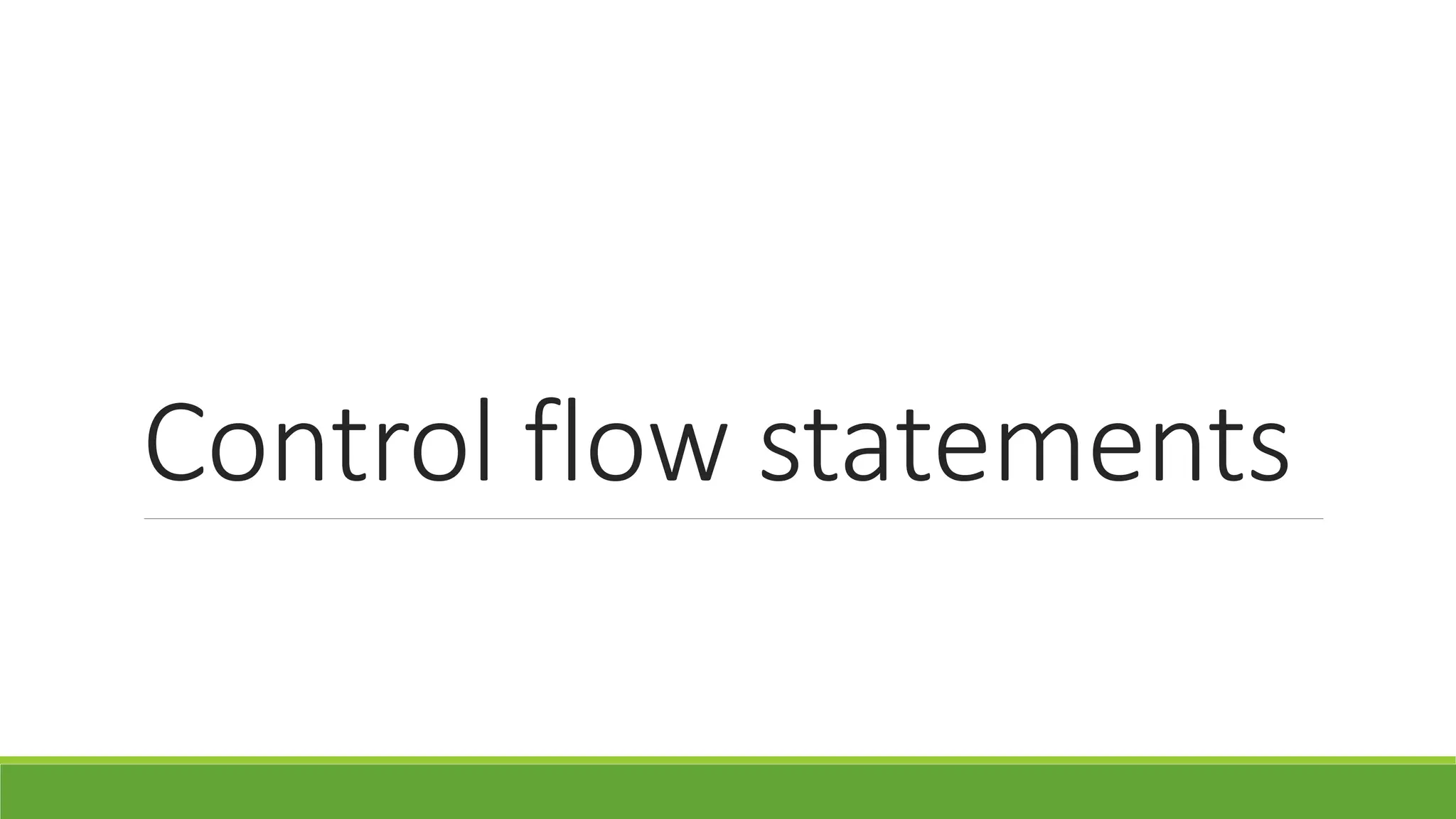 Control flow statements Rajith Karunarathne 