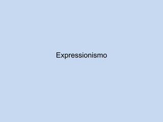 Expressionismo

 