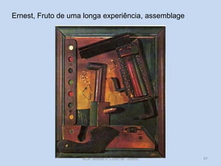 Ernest, Fruto de uma longa experiência, assemblage

HCA, Módulo 9, Curso de Turismo

91

 