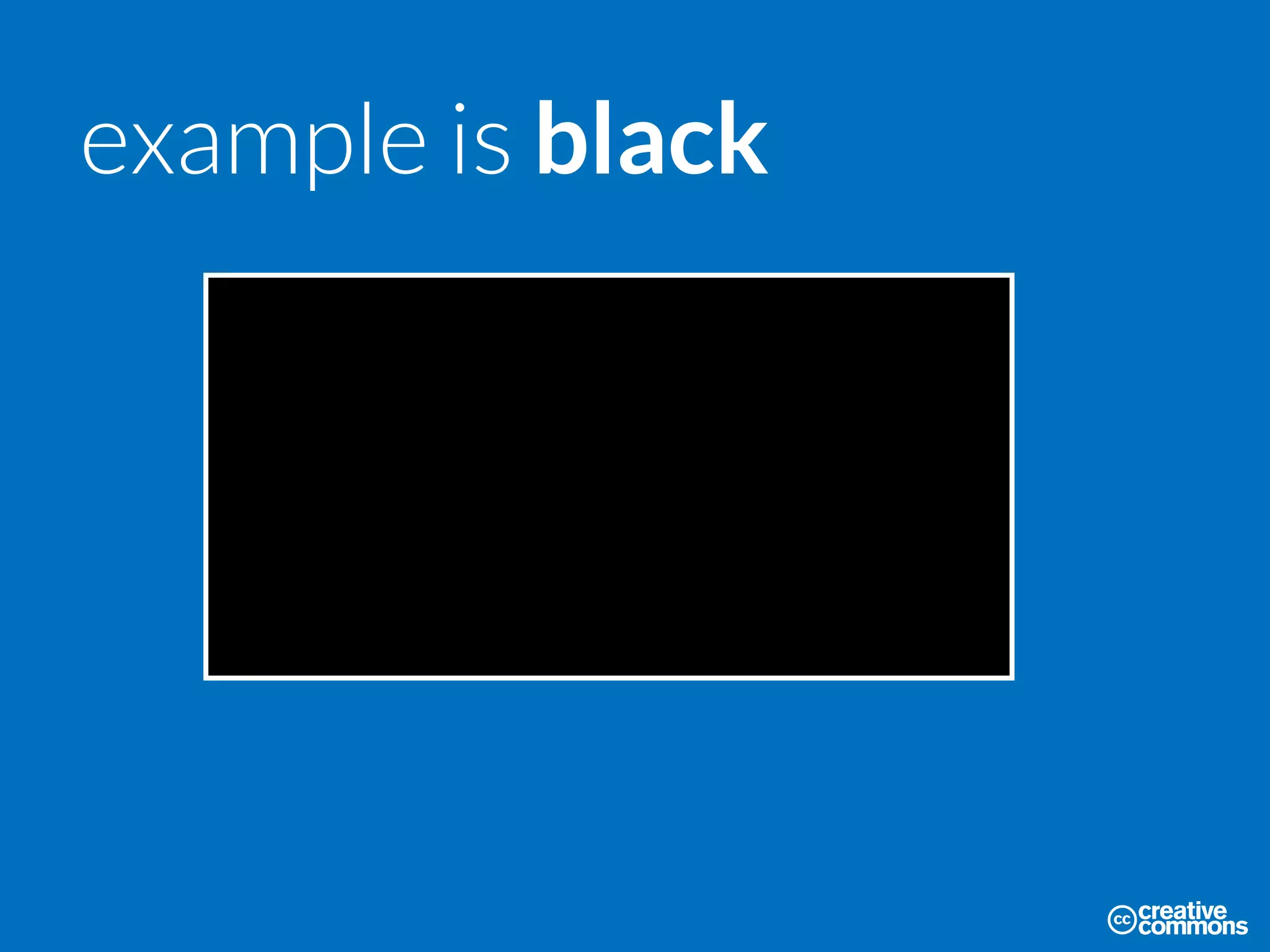 example is black
 