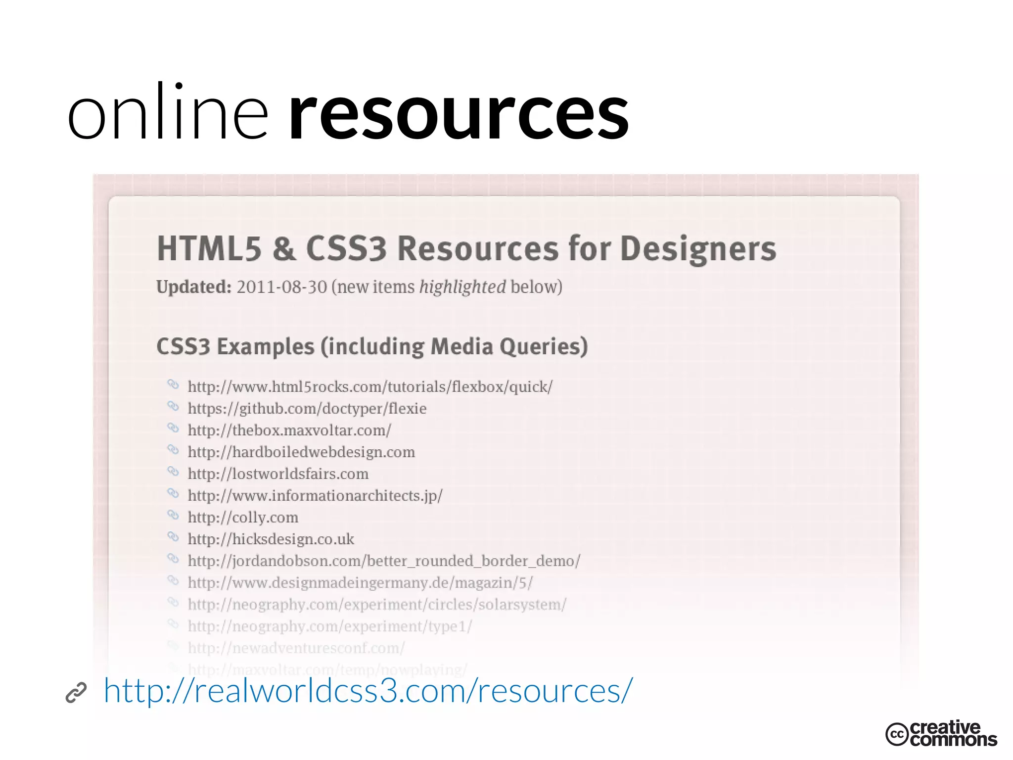 online resources
http://realworldcss3.com/resources/
 