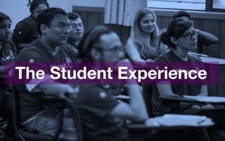 The Student Experience
 