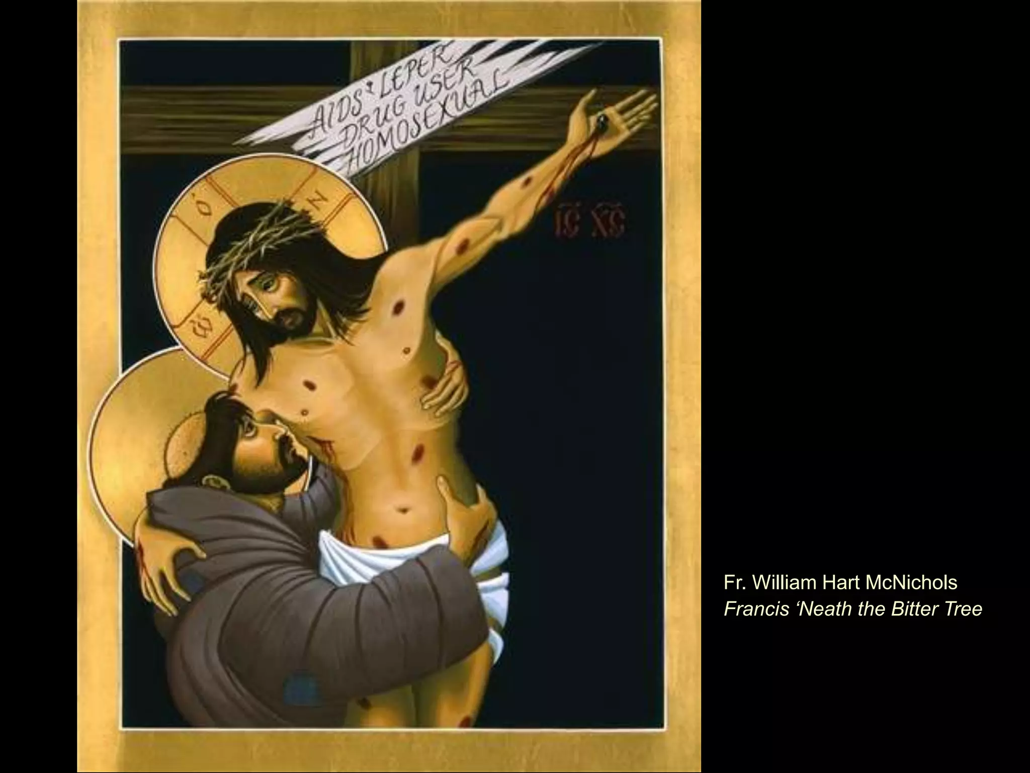 Fr. William Hart McNichols
Francis ‘Neath the Bitter Tree

 