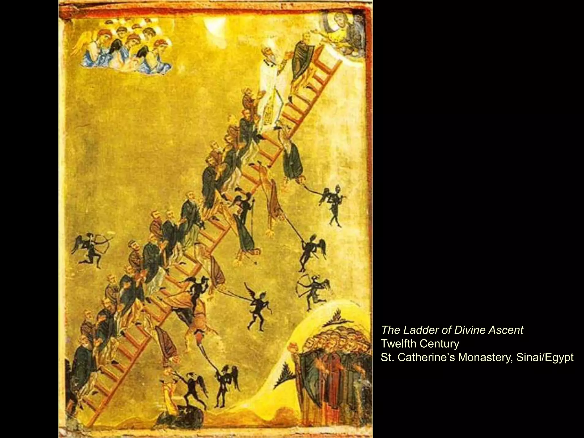 The Ladder of Divine Ascent
Twelfth Century
St. Catherine‘s Monastery, Sinai/Egypt

 